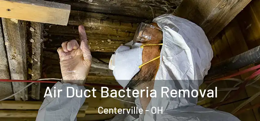  Air Duct Bacteria Removal Centerville - OH