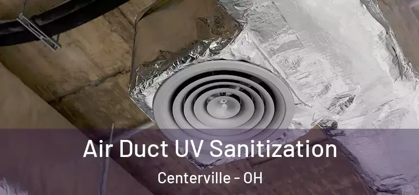 Air Duct UV Sanitization Centerville - OH