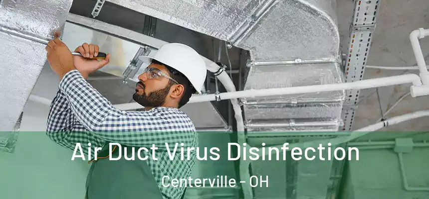 Air Duct Virus Disinfection Centerville - OH
