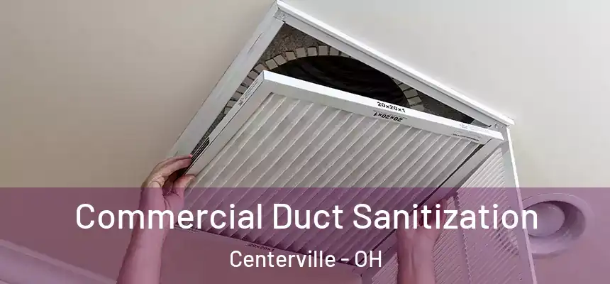 Commercial Duct Sanitization Centerville - OH