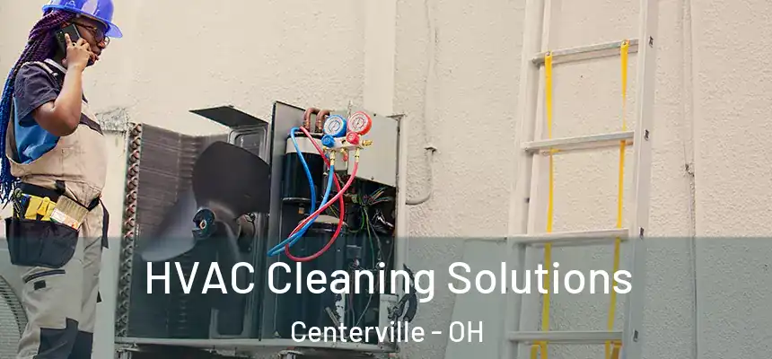 HVAC Cleaning Solutions Centerville - OH