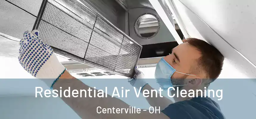 Residential Air Vent Cleaning Centerville - OH